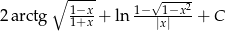  ∘ ---- √----2 2 arctg 1−1+xx--+ ln 1−-|1x−|x + C 