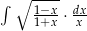 ∫ ∘ 1−x- dx 1+x-⋅-x 