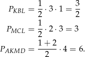  1 3 PKBL = --⋅3⋅1 = -- 2 2 P = 1-⋅2⋅3 = 3 MCL 2 1+ 2 PAKMD = --2---⋅4 = 6. 