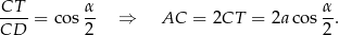 CT-- α- α- CD = c os2 ⇒ AC = 2CT = 2a cos 2. 