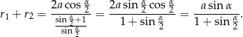  2a cos α 2asin αco s α a sin α r1 + r2 = ----α--2 = ------2--α-2-= --------α. sin-2+α1 1+ sin 2 1 + sin 2 sin2 