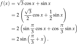  √ -- f(x) = 3cos x+ sin x ( √ -- ) = 2 --3-cos x+ 1-sin x 2 2 ( π π ) = 2 sin --co sx + cos --sinx ( 3π ) 3 = 2sin --+ x . 3 
