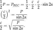 1- 1- c- c- 2 P = PBEC = 2 ⋅ 2 ⋅2 ⋅sin2 α (c )2 P -- = ------ 2 ∘ --sin-2α c- ---P-- 2 = sin 2α. 
