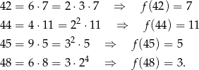 42 = 6 ⋅7 = 2 ⋅3⋅ 7 ⇒ f(42) = 7 44 = 4 ⋅11 = 22 ⋅11 ⇒ f (44) = 11 2 45 = 9 ⋅5 = 3 ⋅5 ⇒ f(4 5) = 5 48 = 6 ⋅8 = 3 ⋅24 ⇒ f(4 8) = 3. 
