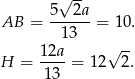  √ -- AB = 5---2a = 10 . 13 12a- √ -- H = 13 = 12 2. 