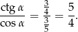  3 ctg-α 4- 5- co sα = 3 = 4. 5 