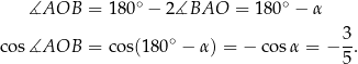  ∘ ∘ ∡AOB = 180 − 2 ∡BAO = 180 − α ∘ 3- cos∡AOB = cos(18 0 − α) = − co sα = − 5 . 