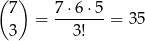 ( 7) 7⋅ 6⋅5 = -------= 35 3 3! 