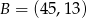 B = (45,13) 