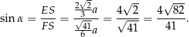  √- 2-2- √ -- √ --- sin α = ES- = √3--a = 4√--2-= 4--8-2. F S --41-a 41 41 6 