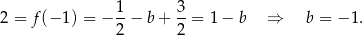 2 = f (− 1) = − 1-− b + 3-= 1− b ⇒ b = − 1. 2 2 