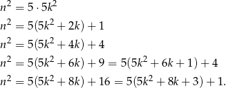 n2 = 5 ⋅5k2 n2 = 5(5k2 + 2k) + 1 2 2 n = 5(5k + 4k) + 4 n2 = 5(5k2 + 6k) + 9 = 5 (5k2 + 6k+ 1)+ 4 n2 = 5(5k2 + 8k) + 16 = 5(5k2 + 8k+ 3)+ 1. 