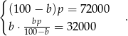 { (100− b)p = 7 2000 . b⋅ -bp--= 32000 100−b 