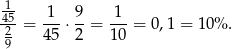 -1 45-= -1-⋅ 9-= -1-= 0,1 = 10% . 2 45 2 10 9 