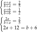 { ab++aa-= 25 a+-6 1 { b+ 6 = 2 -2a-= 2 b+a 5 2a + 12 = b+ 6 