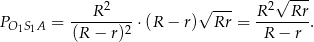  R 2 √ --- R2√Rr-- PO 1S1A = ---------⋅(R − r) Rr = -------. (R − r)2 R − r 
