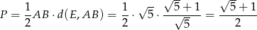  √ -- √ -- 1- 1- √ -- --5+--1- --5-+-1- P = 2AB ⋅d (E,AB ) = 2 ⋅ 5⋅ √ 5 = 2 
