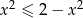  2 2 x ≤ 2 − x 