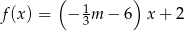  ( 1 ) f(x) = − 3m − 6 x+ 2 