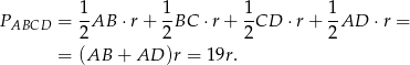 P = 1-AB ⋅r+ 1BC ⋅r+ 1CD ⋅r + 1-AD ⋅r = ABCD 2 2 2 2 = (AB + AD )r = 19r. 