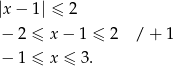 |x− 1| ≤ 2 − 2 ≤ x − 1 ≤ 2 / + 1 − 1 ≤ x ≤ 3. 