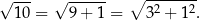 √ --- √ ------ ∘ ------- 10 = 9+ 1 = 32 + 12. 