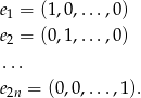 e1 = (1,0,...,0) e2 = (0,1,...,0) ... e2n = (0,0,...,1). 
