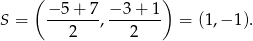  ( ) S = −-5-+-7, −-3-+-1 = (1,− 1). 2 2 