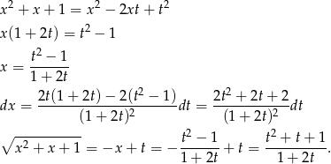  2 2 2 x + x + 1 = x − 2xt+ t x (1+ 2t) = t2 − 1 2 x = t-−--1 1 + 2t 2t(1 + 2t) − 2(t2 − 1) 2t2 + 2t+ 2 dx = --------------2-------dt = ----------2-dt (1+ 2t) (1+ 2t) ∘ ----------- t2 − 1 t2 + t+ 1 x2 + x+ 1 = −x + t = − ------ + t = ----------. 1 + 2t 1 + 2t 