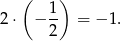  ( ) 2⋅ − 1- = − 1. 2 