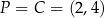 P = C = (2,4) 