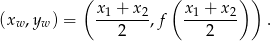  ( ( ) ) x1 +-x2- x1 +-x2- (xw ,yw ) = 2 ,f 2 . 