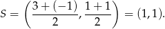  ( ) S = 3-+-(−-1), 1-+-1 = (1,1). 2 2 