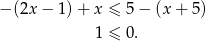 − (2x− 1)+ x ≤ 5 − (x + 5) 1 ≤ 0. 