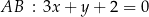 AB : 3x+ y+ 2 = 0 