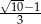 √10−1- 3 