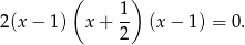  ( ) 2(x − 1) x + 1- (x − 1) = 0 . 2 