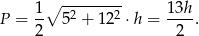  ∘ --------- P = 1- 52 + 122 ⋅h = 13h-. 2 2 