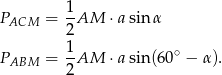 P = 1AM ⋅asin α ACM 2 1 ∘ PABM = -AM ⋅asin(60 − α ). 2 
