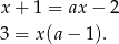 x+ 1 = ax − 2 3 = x(a − 1). 