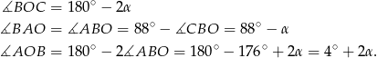  ∘ ∡BOC = 180 − 2α ∡BAO = ∡ABO = 88∘ − ∡CBO = 88∘ − α ∘ ∘ ∘ ∘ ∡AOB = 180 − 2∡ABO = 180 − 1 76 + 2α = 4 + 2α . 