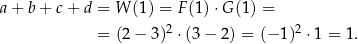 a + b + c + d = W (1 ) = F(1) ⋅G (1) = 2 2 = (2 − 3) ⋅(3− 2) = (− 1) ⋅ 1 = 1. 