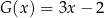 G (x) = 3x − 2 