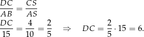 DC-- = -CS- AB AS DC-- -4- 2- 2- 15 = 1 0 = 5 ⇒ DC = 5 ⋅15 = 6. 