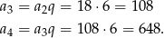 a 3 = a2q = 18 ⋅6 = 10 8 a 4 = a3q = 108 ⋅6 = 6 48. 