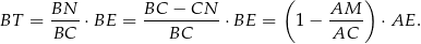  ( ) BN-- BC-−-CN--- AM--- BT = BC ⋅BE = BC ⋅BE = 1− AC ⋅ AE . 