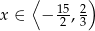  ⟨ ) x ∈ − 15-, 2 2 3 