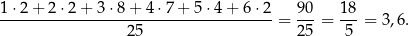 1⋅-2+--2⋅2-+-3-⋅8-+-4-⋅7+--5⋅4-+-6-⋅2-= 90-= 18-= 3 ,6. 2 5 25 5 