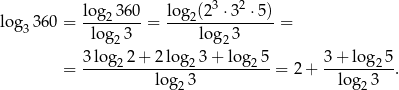  log23-60 log-2(23 ⋅32-⋅5) log 3360 = log 3 = log 3 = 2 2 = 3log-22+--2log-23+--lo-g25-= 2+ 3-+-log25-. lo g23 log2 3 