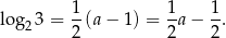 lo g 3 = 1(a − 1) = 1a − 1-. 2 2 2 2 